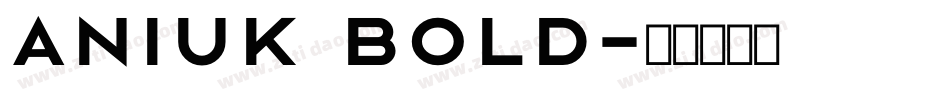 Aniuk Bold字体转换